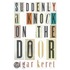 Suddenly, A Knock On The Door