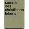 Summe Des Christlichen Lebens by Antti Raunio