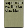 Superman Vs. The Ku Klux Klan door Ronald Bowers