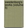 Swedenborg's Works (Volume 5) door Emanuel Swedenborg