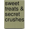 Sweet Treats & Secret Crushes door Lisa Greenwald