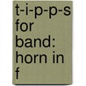 T-I-P-P-S For Band: Horn In F by Nilo W. Hovey