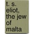 T. S. Eliot, The Jew Of Malta