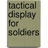Tactical Display for Soldiers by Subcommittee National Research Council