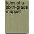 Tales of a Sixth-Grade Muppet