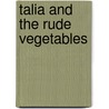 Talia And The Rude Vegetables by Linda Elovitz Marshall