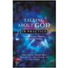 Talking About God In Practice by Helen Cameron