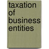 Taxation Of Business Entities by William A. Raabe