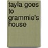 Tayla Goes To Grammie's House