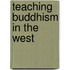 Teaching Buddhism In The West