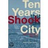 Ten Years That Shook The City