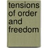 Tensions Of Order And Freedom