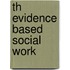 Th Evidence Based Social Work