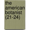 The American Botanist (21-24) door Willard Nelson Clute