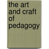 The Art And Craft Of Pedagogy door Richard Hickman