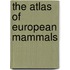 The Atlas Of European Mammals
