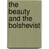 The Beauty and the Bolshevist