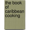 The Book Of Caribbean Cooking door Mackley Lesley