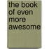 The Book Of Even More Awesome