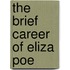The Brief Career Of Eliza Poe