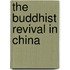 The Buddhist Revival in China