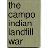 The Campo Indian Landfill War by Dan McGovern