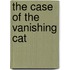 The Case Of The Vanishing Cat