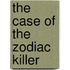 The Case Of The Zodiac Killer