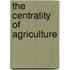 The Centrality Of Agriculture