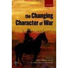 The Changing Character Of War by Hew Strachan