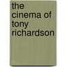 The Cinema Of Tony Richardson by Welsh