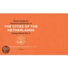 The Cities Of The Netherlands by Onbekend