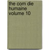 The Com Die Humaine Volume 10 door Honoré de Balzac