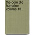 The Com Die Humaine Volume 13