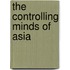 The Controlling Minds Of Asia