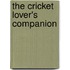 The Cricket Lover's Companion