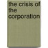 The Crisis Of The Corporation