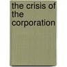 The Crisis Of The Corporation by Richard Barnet