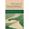The Cycle Of Deviant Behavior door Howard B. Kaplan
