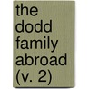 The Dodd Family Abroad (V. 2) door Charles James Lever