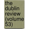 The Dublin Review (Volume 53) door Nicholas Patrick Stephen Wiseman