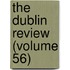 The Dublin Review (Volume 56)