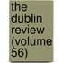 The Dublin Review (Volume 56)