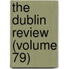 The Dublin Review (Volume 79) door Nicholas Patrick Stephen Wiseman