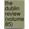 The Dublin Review (Volume 85) door Nicholas Patrick Stephen Wiseman