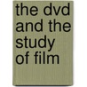 The Dvd And The Study Of Film door Deborah Parker