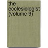 The Ecclesiologist (Volume 9) door Cambridge Camden Society