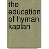 The Education Of Hyman Kaplan door Leo Rosten