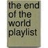 The End Of The World Playlist