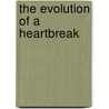 The Evolution Of A Heartbreak door Richard Wayne